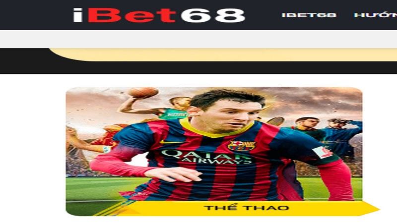 Trên trang web của Ibet68, bạn sẽ thấy các mục “Thể thao”