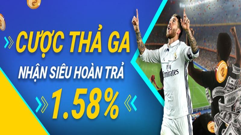 Hoàn trả tiền cược lên đến 1,58% cho anh em cược thủ